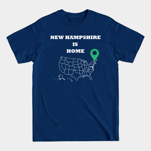 Disover New Hampshire is Home - New Hampshire - T-Shirt