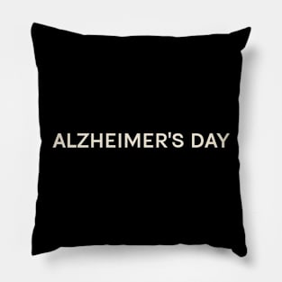 Alzheimer's Day On This Day Perfect Day Pillow