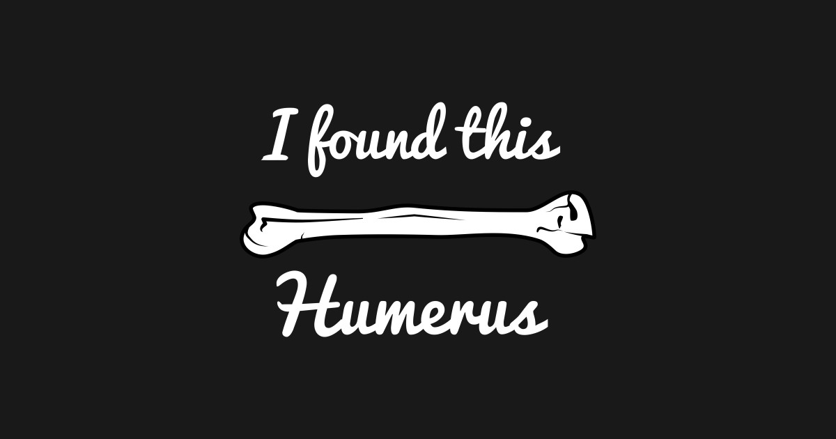Funny Anatomy Pun T-Shirt - Bones - T-Shirt | TeePublic