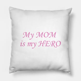 Mom Acronym My Mom is my Hero Pillow