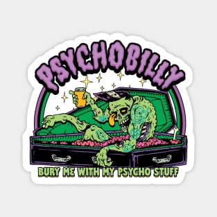 PSYCHOBILLY : Burry me with my psycho stuff Magnet