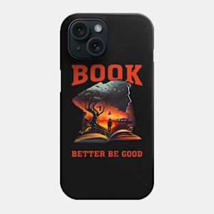 I Closed My Book To Be Here So This  Be Good Phone Case