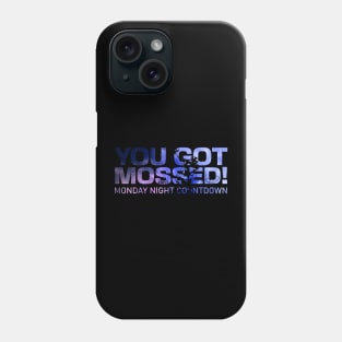 you got mossed Phone Case