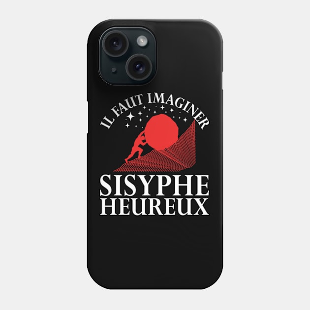 Il Faut Imaginer Sisyphe Heureux (le mythe de sisyphe) Phone Case by RiseInspired