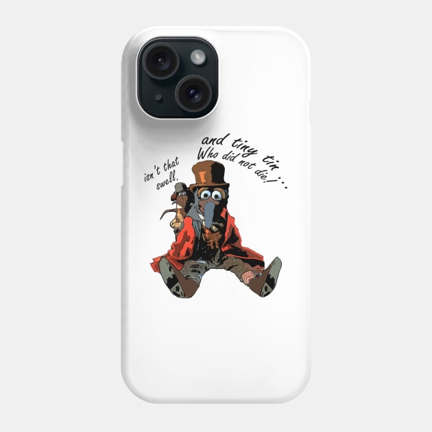 Muppet Christmas Carol - who did not die ! Phone Case by Jusstea