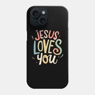 Jesus Loves You - Christian Quote Typography Phone Case