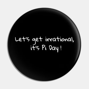 Lets Get Irrational Pin