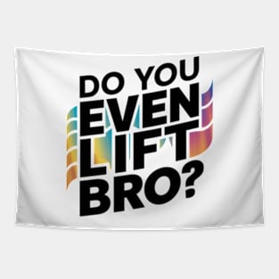 Do You Even Lift Bro.? Tapestry