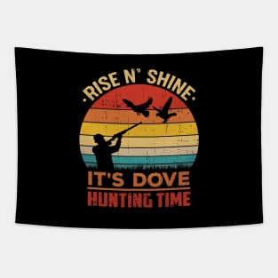 Rise N' Shine It's Dove Hunting Time Hunter Tapestry