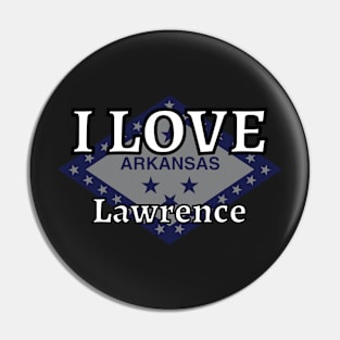 I LOVE Lawrence | Arkensas County Pin