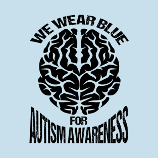 We wear blue for autism awareness T-Shirt