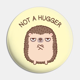 Grumpy Hedgehog Not A Hugger Pin