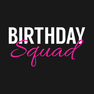 Birthday Squad T-Shirt