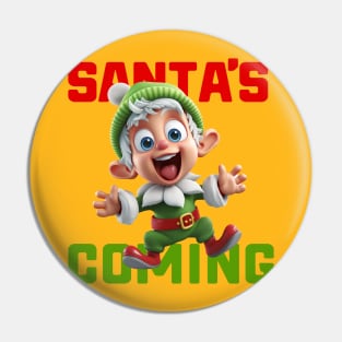 Santa's Coming Pin