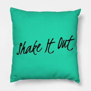 Shake It out Pillow