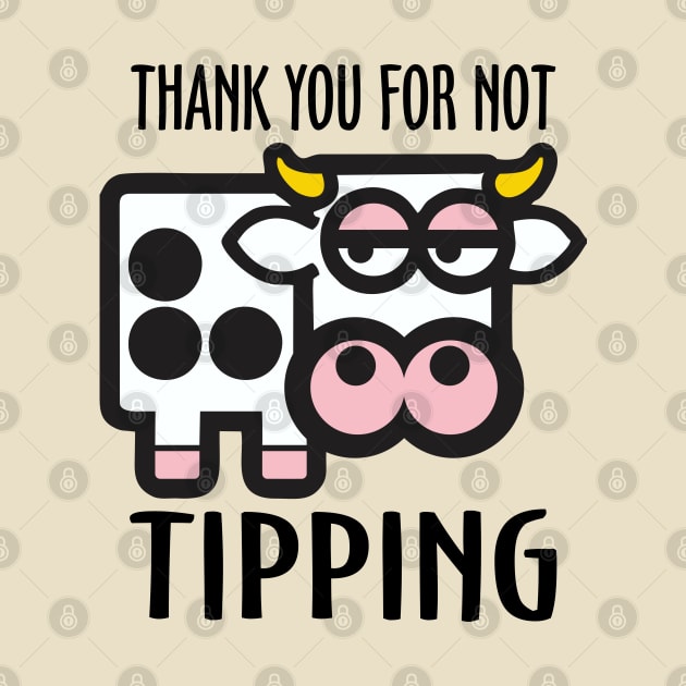 Thank You for Not Tipping by DavesTees