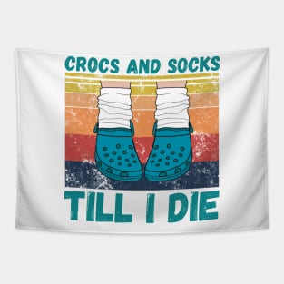 Crocs and socks till I die Tapestry