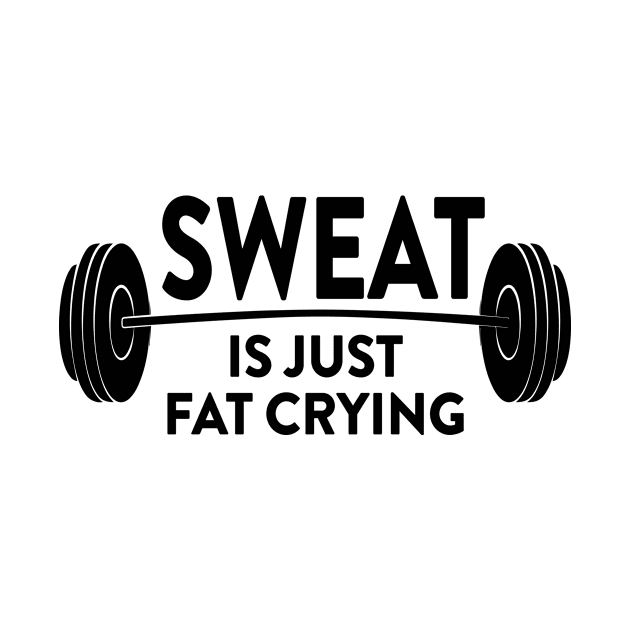 Sweat Is just fat crying by anupasi