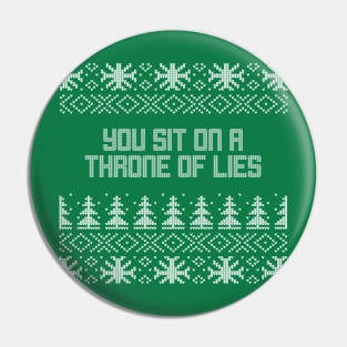 You Sit on a Throne of Lies Pin