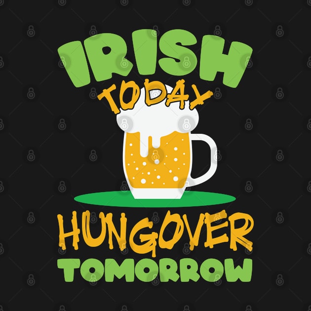 Irish today, hungover tomorrow by kimbo11