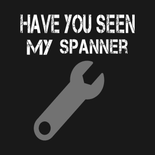 have you seen my spenner T-Shirt