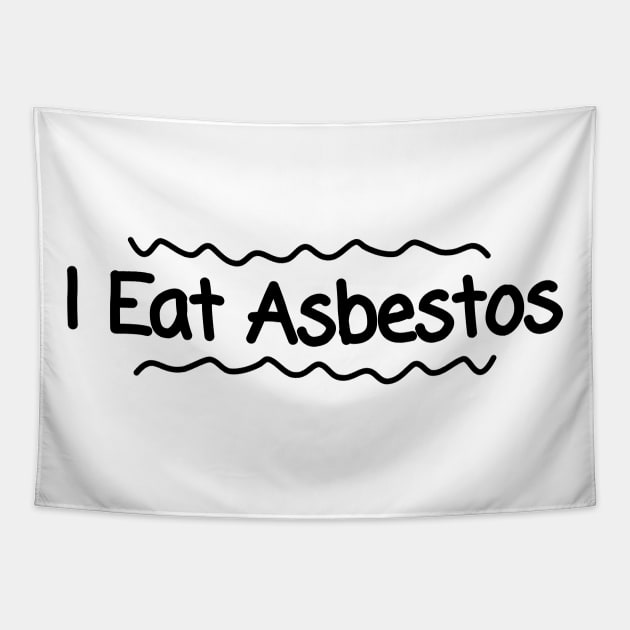 I Eat Asbestos Tapestry by Riel