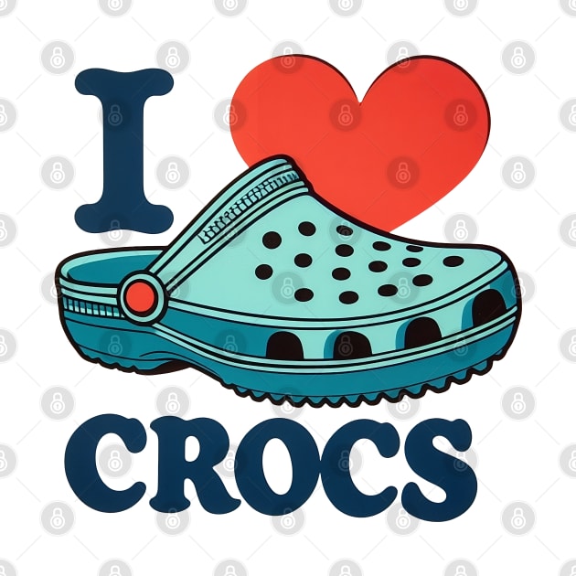 I love Crocs by 3coo