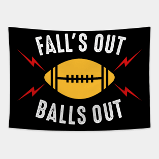 Fall's Out Balls Out Football Tapestry