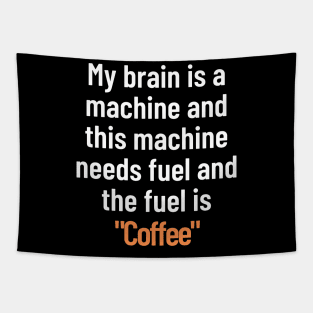 The Fuel Is Coffee - Coffee Lover Design Tapestry