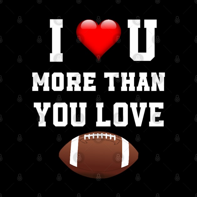 I love you more then you love football by sukhendu.12