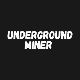 Underground Miner T-Shirt