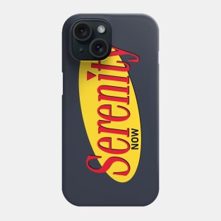 Serenity Now! Phone Case