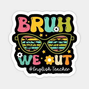 Retro Bruh We Out For Summer For English Teachers Vibe 2024 Magnet