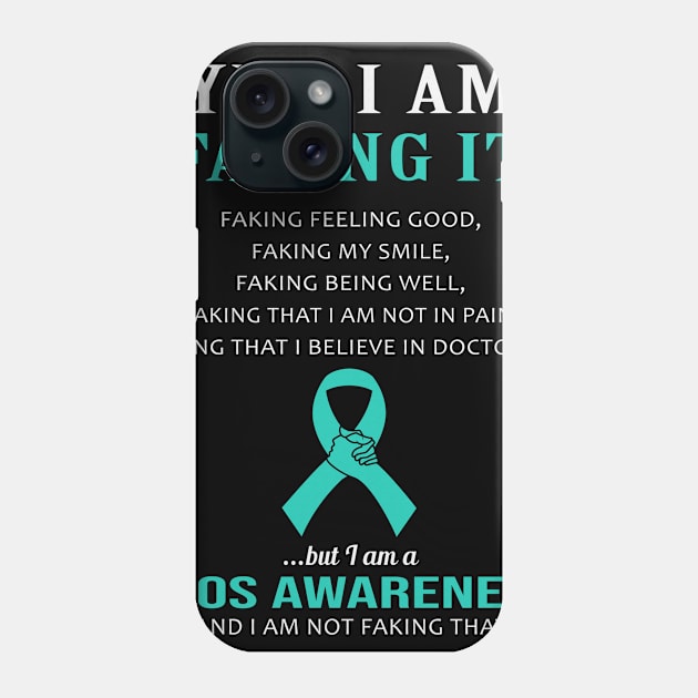 Yes I Am Faking It Felling Good Smile Being Well Believe In Doctors PCOS Awareness Teal Ribbon Warrior Phone Case by celsaclaudio506