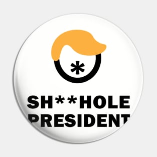 Sh**hole President Pin