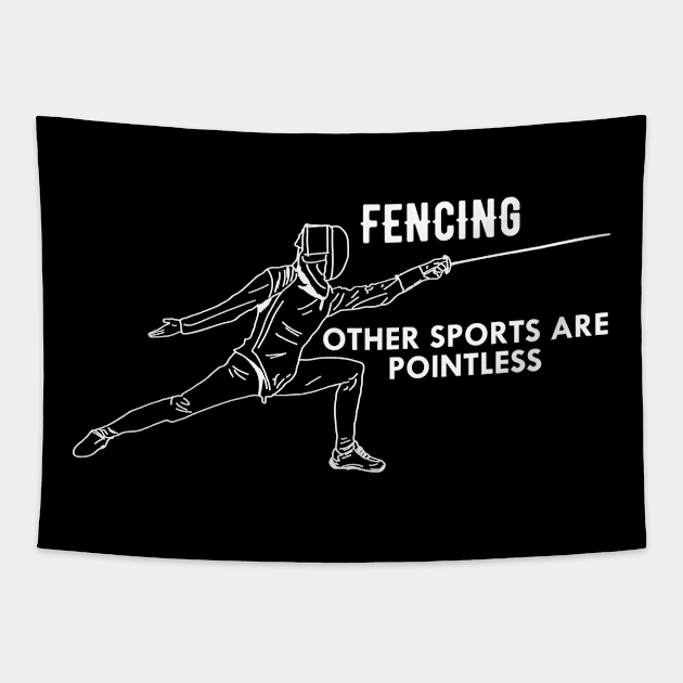 Fencing - Other sports are pointless Tapestry by KC Happy Shop