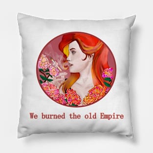 We burned  the old Empire Pillow