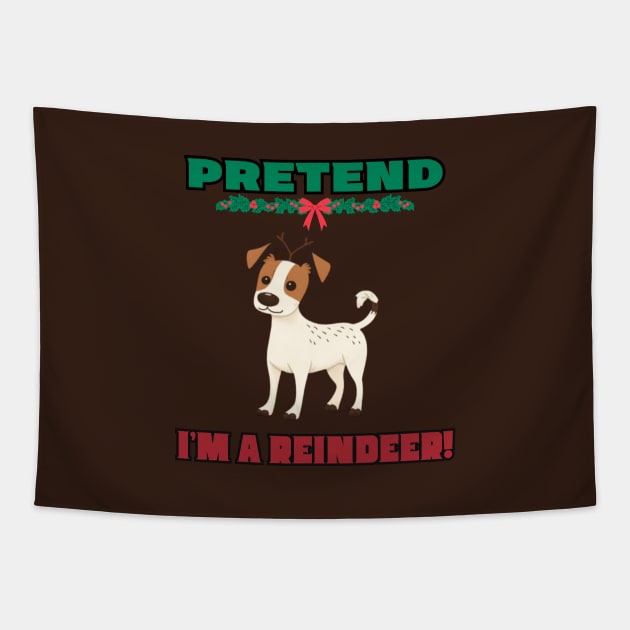 PRETEND I'M A REINDEER, JACK RUSSEL TERRIER, CHRISTMAS Tapestry by Pattyld