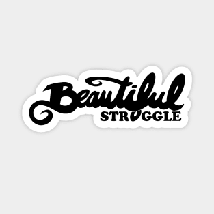 Beautiful Struggle Magnet