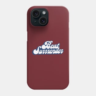 Beat Surrender Phone Case