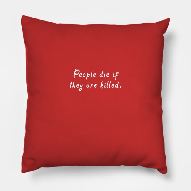 People Die Pillow by Dapper Draws