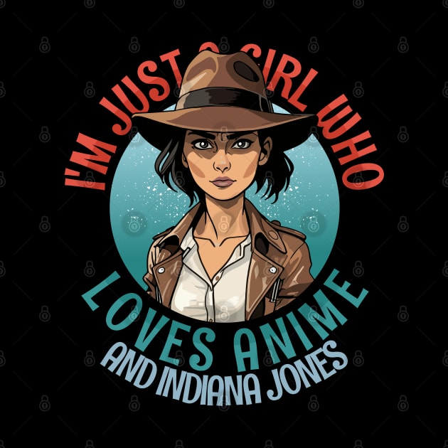 I'm Just a Girl Who Loves Anime and Indiana Jones by Tezatoons