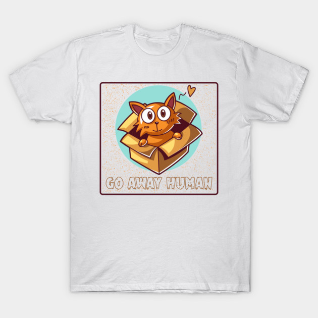 Go Away Human Cute Cat Tee Design Birthday Gift Graphic Go Away