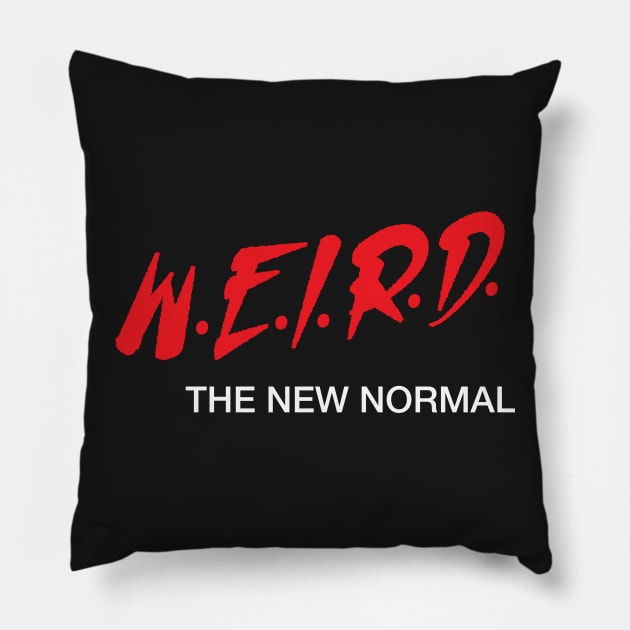 Weird the New Normal Pillow by Gimmickbydesign