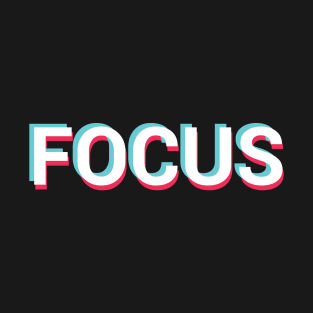 Focus Focused Motivational Quote Typography T-Shirt