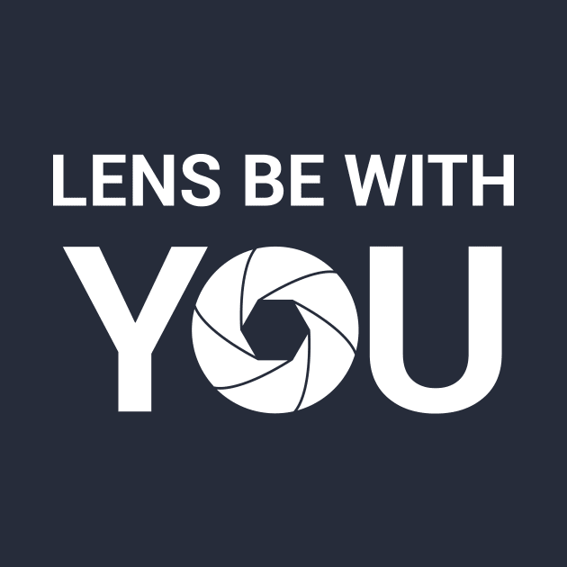Lens be with you T-shirt by Photophile