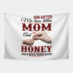 Vintage God Gifted Me Two Titles Mom And Honey Wildflower Hands Flower Happy Mothers Day Tapestry