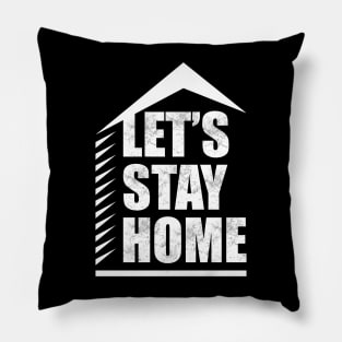 Let's Stay Home! Pillow