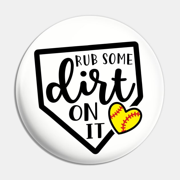 Rub Some Dirt On It Softball Pin by GlimmerDesigns