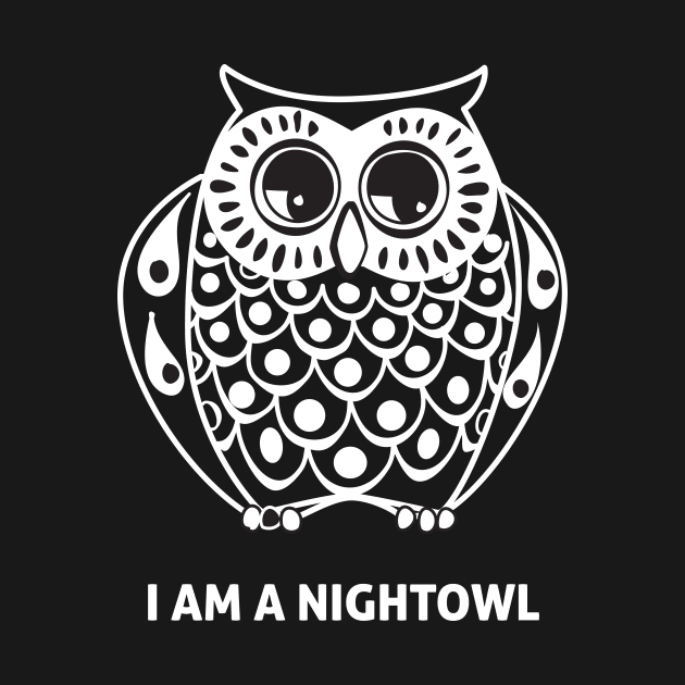 I am a nightowl (white design) by Art By Mojo